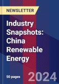 Industry Snapshots: China Renewable Energy- Product Image