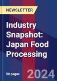 Industry Snapshot: Japan Food Processing- Product Image