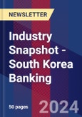 Industry Snapshot - South Korea Banking- Product Image