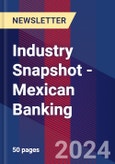 Industry Snapshot - Mexican Banking- Product Image