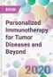 Personalized Immunotherapy for Tumor Diseases and Beyond - Product Thumbnail Image