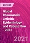 Global Rheumatoid Arthritis Epidemiology and Patient Flow - 2021 - Product Thumbnail Image