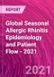 Global Seasonal Allergic Rhinitis Epidemiology and Patient Flow - 2021 - Product Thumbnail Image