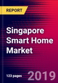 Singapore Smart Home Market, Number, Household Penetration & Key Company Analysis - Forecast to 2025- Product Image
