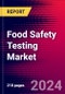 Food Safety Testing Market (by Contaminants, Pathogens, Types of Food Tested, Technology/Method, Regional Analysis), Company Profiles, Major Acquisitions, Trends and Recent Developments - Forecast to 2032 - Product Image