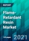 Flame-Retardant Resin Market in The Composites Industry: Size, Share, Trend, Forecast, Competitive Analysis, and Growth Opportunity: 2021-2026 - Product Thumbnail Image