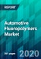 Automotive Fluoropolymers Market by Vehicle Type, by Product Type, by System Type, by Application Type, and by Region, Size, Share, Trend, and Forecast - Product Thumbnail Image