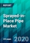Sprayed-in-Place Pipe Market by Application Type, by Material Type, by Pipe Diameter Type, and by Region, Size, Share, Trend, Forecast & Competitive Analysis: 2021-2026 - Product Thumbnail Image