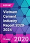 Vietnam Cement Industry Report 2020-2024 - Product Thumbnail Image