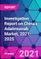 Investigation Report on China's Adalimumab Market, 2021-2025 - Product Thumbnail Image