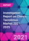 Investigation Report on China's Tacrolimus Market 2021-2025 - Product Thumbnail Image