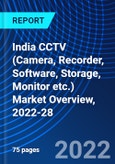 India CCTV (Camera, Recorder, Software, Storage, Monitor etc.) Market Overview, 2022-28- Product Image