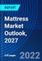 Mattress Market Outlook, 2027 - Product Thumbnail Image