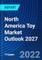 North America Toy Market Outlook 2027 - Product Thumbnail Image