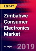 Zimbabwe Consumer Electronics Market, Size, Share, Outlook and Growth Opportunities 2020-2026- Product Image