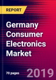 Germany Consumer Electronics Market, Size, Share, Outlook and Growth Opportunities 2020-2026- Product Image