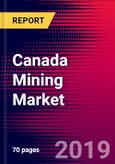 Canada Mining Market, Size, Share, Outlook and Growth Opportunities 2020-2026- Product Image