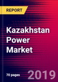 Kazakhstan Power Market, Size, Share, Outlook and Growth Opportunities 2020-2026- Product Image