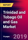 Trinidad and Tobago Oil and Gas Market, Size, Share, Outlook and Growth Opportunities 2020-2026- Product Image