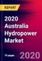 2020 Australia Hydropower Market Analysis and Outlook to 2026 - Market Size, Planned Power Plants, Market Trends, Investments, and Competition - Product Thumbnail Image