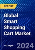 Global Smart Shopping Cart Market (2023-2028) Competitive Analysis, Impact of Covid-19, Impact of Economic Slowdown & Impending Recession, Ansoff Analysis- Product Image