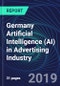 Germany Artificial Intelligence (AI) in Advertising Industry Databook Series (2016-2025) - AI Spending with 15+ KPIs, Market Size and Forecast Across 5+ Application Segments, AI Domains, and Technology (Applications, Services, Hardware) - Product Thumbnail Image