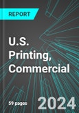 U.S. Printing, Commercial: Analytics, Extensive Financial Benchmarks, Metrics and Revenue Forecasts to 2030- Product Image