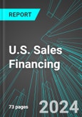 U.S. Sales Financing: Analytics, Extensive Financial Benchmarks, Metrics and Revenue Forecasts to 2030- Product Image