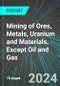 Mining of Ores, Metals, Uranium and Materials, Except Oil and Gas (U.S.): Analytics, Extensive Financial Benchmarks, Metrics and Revenue Forecasts to 2030, NAIC 212000 - Product Thumbnail Image