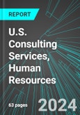 U.S. Consulting Services, Human Resources: Analytics, Extensive Financial Benchmarks, Metrics and Revenue Forecasts to 2030- Product Image