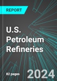 U.S. Petroleum (Oil) Refineries: Analytics, Extensive Financial Benchmarks, Metrics and Revenue Forecasts to 2030- Product Image