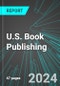 U.S. Book Publishing: Analytics, Extensive Financial Benchmarks, Metrics and Revenue Forecasts to 2030 - Product Thumbnail Image