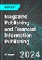 Magazine Publishing and Financial Information Publishing (U.S.): Analytics, Extensive Financial Benchmarks, Metrics and Revenue Forecasts to 2030, NAIC 511120 - Product Image