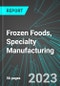 Frozen Foods, Specialty Manufacturing (U.S.): Analytics, Extensive Financial Benchmarks, Metrics and Revenue Forecasts to 2027 - Product Thumbnail Image