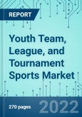 Youth Team, League, and Tournament Sports: Market Shares, Strategies, and Forecasts, Worldwide, 2022 to 2028- Product Image