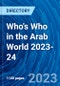 Who's Who in the Arab World 2023-24 - Product Thumbnail Image