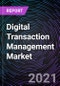 Digital Transaction Management Market Based on Component, End-User, Solution, and Geography - Global Forecast to 2026 - Product Thumbnail Image