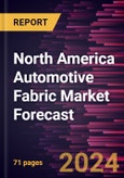 North America Automotive Fabric Market Forecast to 2030 - Regional Analysis - by Component (Carpet, Headliner, Hood Liner, Insulation, Seat Covering Material, and Others) and Material (Textiles, Artificial Leather, Genuine Leather, and Artificial Suede)- Product Image