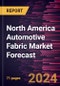 North America Automotive Fabric Market Forecast to 2030 - Regional Analysis - by Component (Carpet, Headliner, Hood Liner, Insulation, Seat Covering Material, and Others) and Material (Textiles, Artificial Leather, Genuine Leather, and Artificial Suede) - Product Image