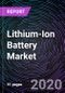 Lithium-Ion Battery Market By Application, By Battery types, By Power Capacity, By Component, By Geography - Global Drivers, Restraints, Opportunities, Trends, and Forecast up to 2026 - Product Thumbnail Image