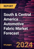 South & Central America Automotive Fabric Market Forecast to 2030 - Regional Analysis - by Component (Carpet, Headliner, Hood Liner, Insulation, Seat Covering Material, and Others) and Material (Textiles, Artificial Leather, Genuine Leather, and Artificial Suede)- Product Image