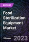 Food Sterilization Equipment Market by Application, Technology, Process and Geography - Forecast to 2028 - Product Thumbnail Image