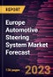 Europe Automotive Steering System Market Forecast to 2028 -Regional Analysis - Product Image