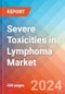 Severe Toxicities in Lymphoma - Market Insight, Epidemiology and Market Forecast -2032 - Product Thumbnail Image