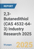 2,3-Butanedithiol (CAS 4532-64-3) Industry Research 2025: Global and Regional Market Trends 2019-2024 and Forecast to 2029- Product Image