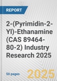 2-(Pyrimidin-2-Yl)-Ethanamine (CAS 89464-80-2) Industry Research 2025: Global and Regional Market Trends 2019-2024 and Forecast to 2029- Product Image