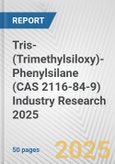 Tris-(Trimethylsiloxy)-Phenylsilane (CAS 2116-84-9) Industry Research 2025: Global and Regional Market Trends 2019-2024 and Forecast to 2029- Product Image