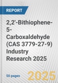 2,2'-Bithiophene-5-Carboxaldehyde (CAS 3779-27-9) Industry Research 2025: Global and Regional Market Trends 2019-2024 and Forecast to 2029- Product Image