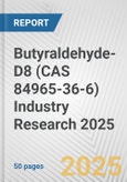 Butyraldehyde-D8 (CAS 84965-36-6) Industry Research 2025: Global and Regional Market Trends 2019-2024 and Forecast to 2029- Product Image