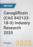 Canagliflozin (CAS 842133-18-0) Industry Research 2025: Global and Regional Market Trends 2019-2024 and Forecast to 2029- Product Image